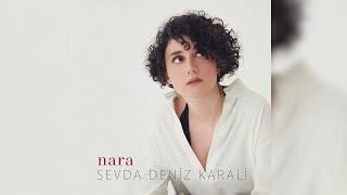 Sevda Deniz Karali  Nara Official Audio [upl. by Octavian118]