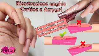 Ricostruzione unghie con Cartine e Acrygel per i principianti [upl. by Shurwood167]