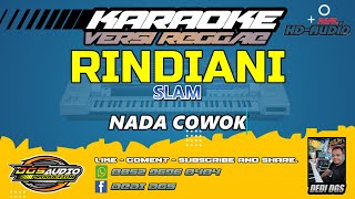 KARAOKE RINDIANI  VERSI REGGAE  SLAM  NADA COWOK [upl. by Htebazle]