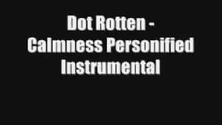 Dot Rotten  Calmness Personified Instrumental [upl. by Hedberg]