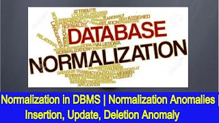 Database  Normalization in DBMS  Normalization Anomalies  Insertion Update Deletion Anomaly [upl. by Mahau]