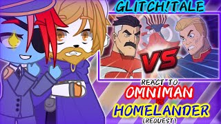 GLITCHTALE REACT TO OMNIMAN VS HOMELANDER REQUEST [upl. by Nerrej]