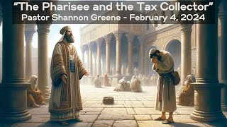 quotThe Pharisee amp the Tax Collectorquot  Pastor Shannons Sermon at Excelsior Springs FUMC 2424 [upl. by Htedirem]