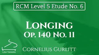 Longing Op 140 No 11 by Cornelius Gurlitt RCM Level 5 Etude  2015 Piano Celebration Series [upl. by Luiza]