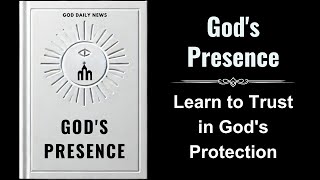 Gods Presence Learn to Trust in Gods Protection Audiobook [upl. by Aivirt]