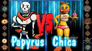 Papyrus Undertale vs Chica Five Nights at Freddys  Ultimate Mugen Fight 2017 [upl. by Maura]