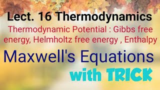 Thermodynamic Potentials  Gibbs free energy  Helmholtz free energy  Enthalpy  Maxwell equations [upl. by Notserk23]