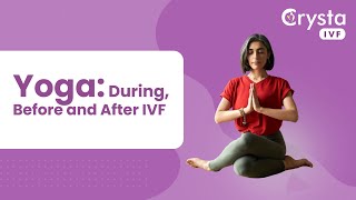 Yoga during before and after IVF  Crysta IVF [upl. by Nnaeus154]