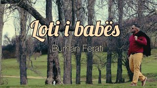 Burhan Ferati  Loti i babës [upl. by Ahseit986]