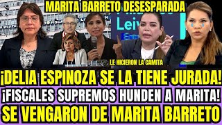 SE FILTRO TODO DELIA ESPINOZA COMPLETA SU VENGANZA MARITA BARRETO ES TRAICIONADA POR FISCALES SUPRE [upl. by Bael]