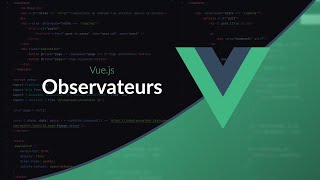 Apprendre Vuejs  Les observateurs [upl. by Sucramrej820]