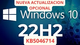 ✅ NUEVA ACTUALIZACION OPCIONAL ✅ WINDOWS 10 22H2 KB5046714 [upl. by Lemhaj]