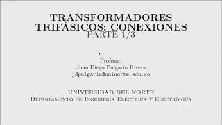 TRANSFORMADORES TRIFÁSICOS CONEXIONES PARTE 1 DE 3 [upl. by Rolyak]