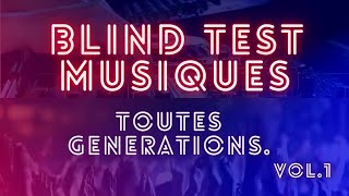 BLIND TEST MUSIQUES  TOUTES GENERATIONS VOL1 60 EXTRAITS [upl. by Bathesda637]