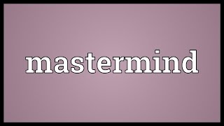 Mastermind Meaning [upl. by Inobe]