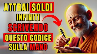 Ottieni SOLDI ILLIMITATI Scrivi questo CODICE SACRO sulla MANO legge buddista di attrazione [upl. by Eked]