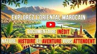 L’Oriental du Maroc  Découvre Pourquoi Tout le Monde en Parle  🇲🇦 [upl. by Avron]