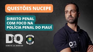 Live 28  POLÍCIA PENAL DO PIAUÍ  DIREITO PENAL  QUESTÕES NUCEPE [upl. by Bortman]