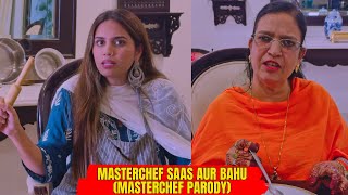 Masterchef Saas Aur Bahu MASTERCHEF PARODY [upl. by Korwun]