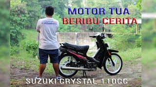 REVIEW1 SUZUKI CRYSTAL 110cc MOTOR TUA BERJUTA CERITA [upl. by Gay]