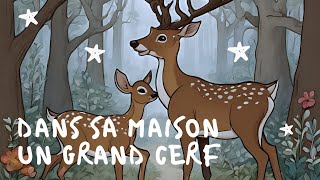 Dans sa maison un grand cerf 🦌 cerf cerf ouvre moi  Comptine enfant  Comptine bébé [upl. by Hayidah530]