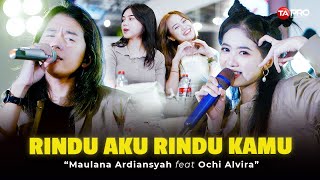 Maulana Ardiansyah Ft Ochi Alvira  Rindu Aku Rindu Kamu Live Performance [upl. by Nivej]