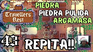 Travellers Rest 43 🧔 PIEDRA PIEDRA PULIDA ARGAMASA REPITA [upl. by Utter]