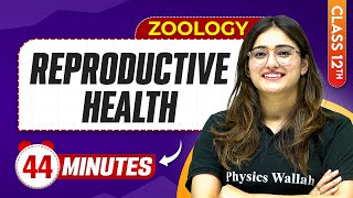 Reproductive Health in 44 Minutes  Class 12th Zoology  Mind Map Series [upl. by Eilis]