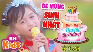 Bé Mừng Sinh Nhật ♫ Bé Tú Anh  Nhạc Thiếu Nhi Chúc Mừng Sinh Nhật Hay Nhất MV [upl. by Korie]