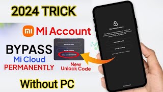 MI Account Remove Permanent  New Unlock Code Free trick 2024 [upl. by Hallsy27]