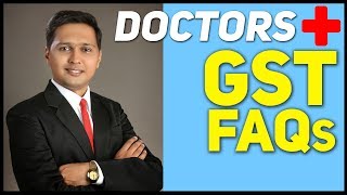 GST FAQs for Doctors amp Medical Practitioners  Ritul Patwa [upl. by Adnoloy980]