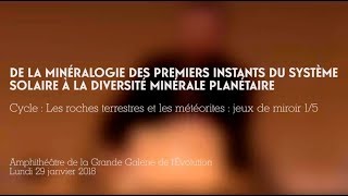 De la minéralogie des premiers instants du système solaire à la diversité minérale planétaire [upl. by Ahsirahc]