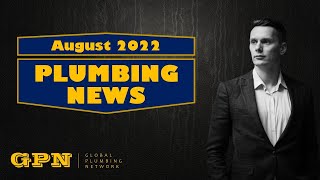 Plumbing news August 2022 [upl. by Diane-Marie960]