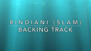 Rindiani Slam  Backing Track [upl. by Eirhtug]