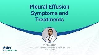 Pleural Effusion Symptoms and Treatments  Dr Pavan Yadav  Aster RV Hospital [upl. by Innavoeg]