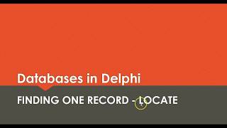 Databases in Delphi  Locate [upl. by Gahl56]