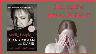 Madly Deeply The Alan Rickman Diaries  Debbies Book Shelf [upl. by Papp]