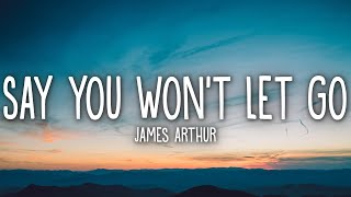 James Arthur  Say You Wont Let Go Lyrics [upl. by Nidnal]