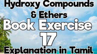 Book Exercise 17Hydroxy compounds and EthersExplanation in TamilTN 12th Std [upl. by Tama]