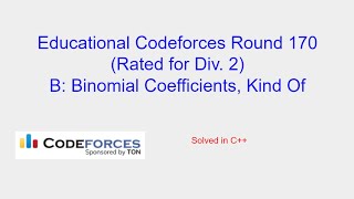 Binomial Coefficients Kind Of  Educational Codeforces Round 170 Problem B Solution [upl. by Ierna805]