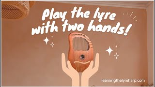 How To Hold And Play The Lyre With Two Hands [upl. by Warden]