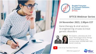 SFTCG Webinars Gene therapy amp viral vectors reengineering viruses to treat genetic disorders [upl. by Neltiak]