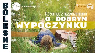 Różaniec Teobańkologia z rozważaniami o dobrym wypoczynku 3004 Wtorek [upl. by Enilekaj]