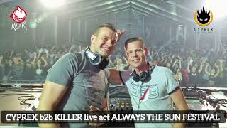 Cyprex b2b Killer live act  Always The Sun Festival  Piaski Szczygliczka 2022 [upl. by Pyotr]