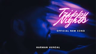 Trippy Nights  Harman Hundal  Opi Music [upl. by Merrili]