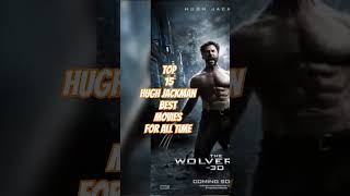 Hugh Jackman Top 15 best movies for all time top film best movie [upl. by Kenna751]