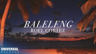 Roel Cortez  Baleleng Official Lyric Video [upl. by Bridgid]