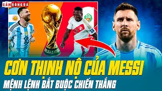 ARGENTINA VÀ MỆNH LỆNH BẮT BUỘC CHIẾN THẮNG THOÁT ÁN PHẠT CƠN THỊNH NỘ CỦA MESSI ĐÃ SẴN SÀNG [upl. by Walling]