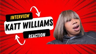 KATT WILLIAMS INTERVIEW REACTION [upl. by Graehl103]