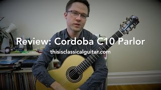 Review Cordoba C10 Parlor Classical Guitar [upl. by Onirefez202]